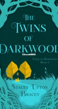 The Twins of Darkwood - Tales of Darkwood 2 - Stacey Upton Bracey - English
