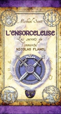 L'Ensorceleuse - Les Secrets De L'Immortel Nicholas Flamel 3 - Michael Scott - French
