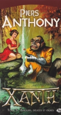 Amours, Délices et Ogres - Xanth 5 - Piers Anthony - French