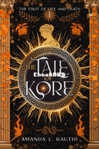 The Tale of Kore - Amanda L. Rautio - English