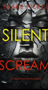 Silent Scream - Sheila Stone 5 - Blake Pierce - English