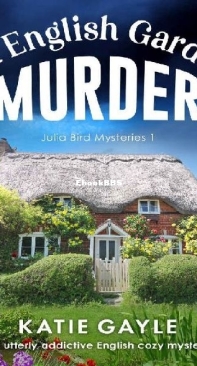 An English Garden Murder - Julia Bird Mysteries 1 - Katie Gayle - English