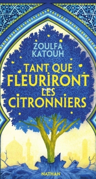 Tant Que Fleuriront Les Citronniers - Zoulfa Katouh - French