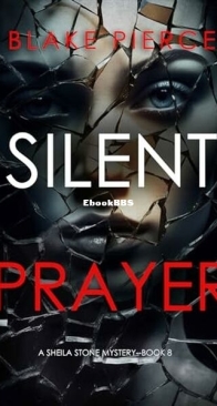 Silent Prayer - Sheila Stone 8 - Blake Pierce - English