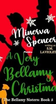 A Very Bellamy Christmas - The Bellamy Sisters 5 - Minerva Spencer, S.M. LaViolette - English