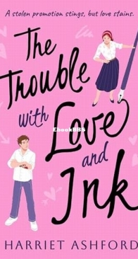 The Trouble with Love and Ink - Harriet Ashford - English