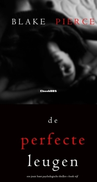 De Perfecte Leugen - Jessie Hunt 05 - Blake Pierce - Dutch