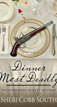 Dinner Most Deadly - John Pickett Mystery 4 - Sheri Cobb South - English