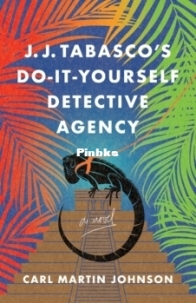 J. J. Tabasco’s Do-It-Yourself Detective Agency - Carl Martin Johnson - English