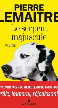 Le Serpent Majuscule - Pierre Lemaitre - French