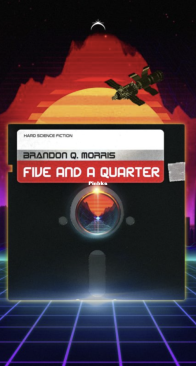Five and a Quarter: Hard Science Fiction - Brandon Q. Morris - English